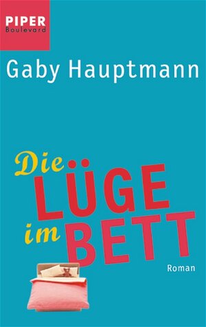 Buchcover Die Lüge im Bett | Gaby Hauptmann | EAN 9783492261036 | ISBN 3-492-26103-5 | ISBN 978-3-492-26103-6