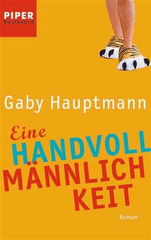 Buchcover Eine Handvoll Männlichkeit | Gaby Hauptmann | EAN 9783492261043 | ISBN 3-492-26104-3 | ISBN 978-3-492-26104-3