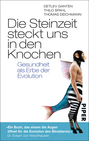 Buchcover Die Steinzeit steckt uns in den Knochen | Detlev Ganten | EAN 9783492263986 | ISBN 3-492-26398-4 | ISBN 978-3-492-26398-6