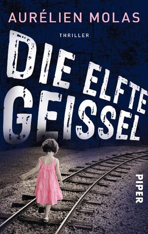 Buchcover Die elfte Geißel | Aurélien Molas | EAN 9783492264532 | ISBN 3-492-26453-0 | ISBN 978-3-492-26453-2