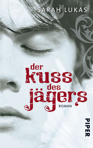 Buchcover Der Kuss des Jägers | Sarah Lukas | EAN 9783492268776 | ISBN 3-492-26877-3 | ISBN 978-3-492-26877-6