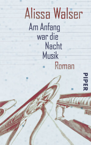 Buchcover Am Anfang war die Nacht Musik | Alissa Walser | EAN 9783492272025 | ISBN 3-492-27202-9 | ISBN 978-3-492-27202-5