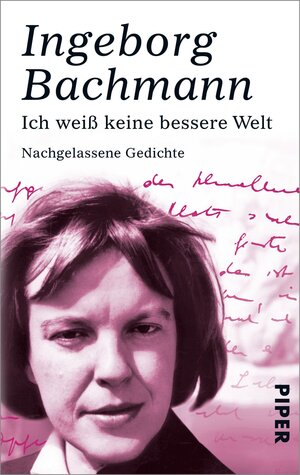 Buchcover Ich weiß keine bessere Welt | Ingeborg Bachmann | EAN 9783492272568 | ISBN 3-492-27256-8 | ISBN 978-3-492-27256-8