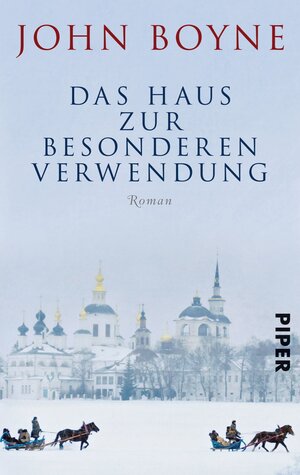 Buchcover Das Haus zur besonderen Verwendung | John Boyne | EAN 9783492272650 | ISBN 3-492-27265-7 | ISBN 978-3-492-27265-0