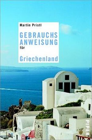 Gebrauchsanweisung für Griechenland: Mit 16 Zeichnungen von Kostas Mitro­poulos