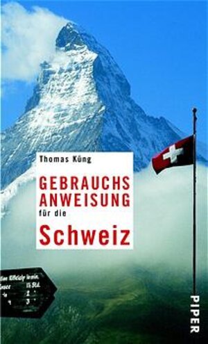 Gebrauchsanweisung für die Schweiz: Unter Mitarbeit von Peter Schneider