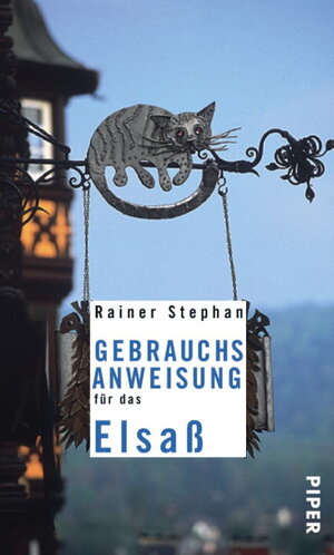 Buchcover Gebrauchsanweisung für das Elsaß | Rainer Stephan | EAN 9783492275095 | ISBN 3-492-27509-5 | ISBN 978-3-492-27509-5