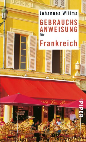 Buchcover Gebrauchsanweisung für Frankreich | Johannes Willms | EAN 9783492275446 | ISBN 3-492-27544-3 | ISBN 978-3-492-27544-6