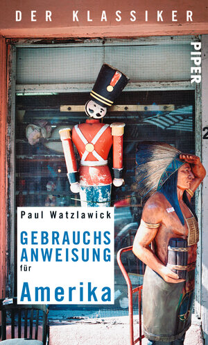 Buchcover Gebrauchsanweisung für Amerika | Paul Watzlawick | EAN 9783492275750 | ISBN 3-492-27575-3 | ISBN 978-3-492-27575-0