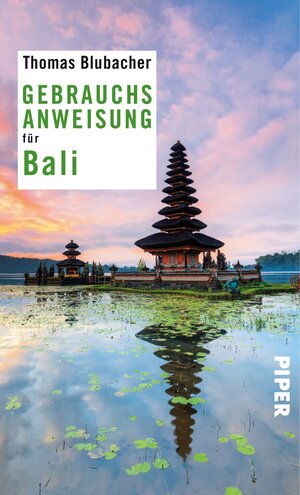 Buchcover Gebrauchsanweisung für Bali | Thomas Blubacher | EAN 9783492276658 | ISBN 3-492-27665-2 | ISBN 978-3-492-27665-8