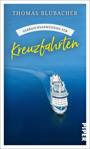 Buchcover Gebrauchsanweisung für Kreuzfahrten | Thomas Blubacher | EAN 9783492277808 | ISBN 3-492-27780-2 | ISBN 978-3-492-27780-8