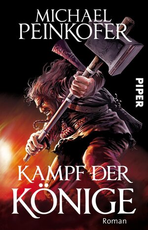 Buchcover Kampf der Könige | Michael Peinkofer | EAN 9783492281393 | ISBN 3-492-28139-7 | ISBN 978-3-492-28139-3