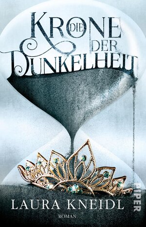 Buchcover Die Krone der Dunkelheit | Laura Kneidl | EAN 9783492282345 | ISBN 3-492-28234-2 | ISBN 978-3-492-28234-5