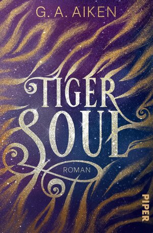 Buchcover Tiger Soul | G. A. Aiken | EAN 9783492282710 | ISBN 3-492-28271-7 | ISBN 978-3-492-28271-0