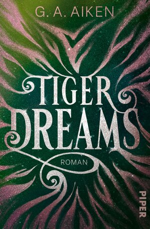 Buchcover Tiger Dreams | G. A. Aiken | EAN 9783492282727 | ISBN 3-492-28272-5 | ISBN 978-3-492-28272-7