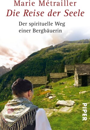 Buchcover Die Reise der Seele | Marie Métrailler | EAN 9783492300025 | ISBN 3-492-30002-2 | ISBN 978-3-492-30002-5