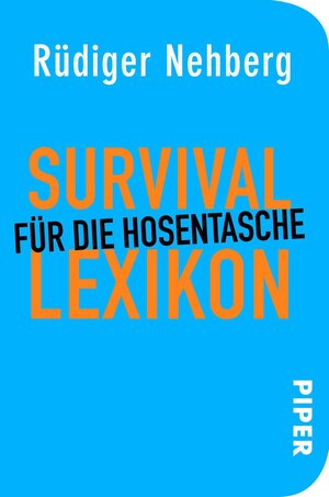 Buchcover Survival-Lexikon für die Hosentasche | Rüdiger Nehberg | EAN 9783492300049 | ISBN 3-492-30004-9 | ISBN 978-3-492-30004-9