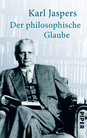 Buchcover Der philosophische Glaube | Karl Jaspers | EAN 9783492300179 | ISBN 3-492-30017-0 | ISBN 978-3-492-30017-9