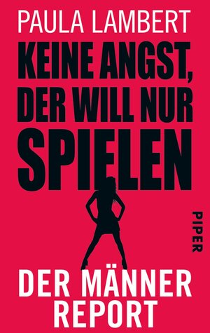 Buchcover Keine Angst, der will nur spielen | Paula Lambert | EAN 9783492300209 | ISBN 3-492-30020-0 | ISBN 978-3-492-30020-9