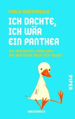 Buchcover Ich dachte, ich wär ein Panther | Paola Mastrocola | EAN 9783492300278 | ISBN 3-492-30027-8 | ISBN 978-3-492-30027-8