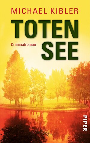 Buchcover Totensee | Michael Kibler | EAN 9783492300445 | ISBN 3-492-30044-8 | ISBN 978-3-492-30044-5