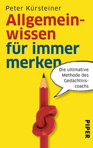 Buchcover Allgemeinwissen für immer merken | Peter Kürsteiner | EAN 9783492300803 | ISBN 3-492-30080-4 | ISBN 978-3-492-30080-3