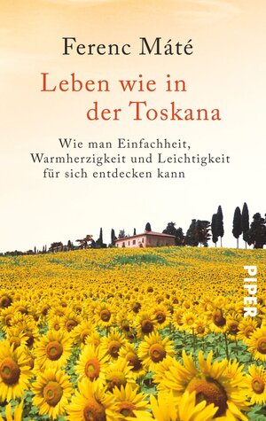 Buchcover Leben wie in der Toskana | Ferenc Máté | EAN 9783492300810 | ISBN 3-492-30081-2 | ISBN 978-3-492-30081-0