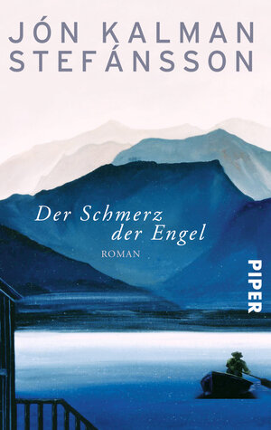 Buchcover Der Schmerz der Engel | Jón Kalman Stefánsson | EAN 9783492301169 | ISBN 3-492-30116-9 | ISBN 978-3-492-30116-9