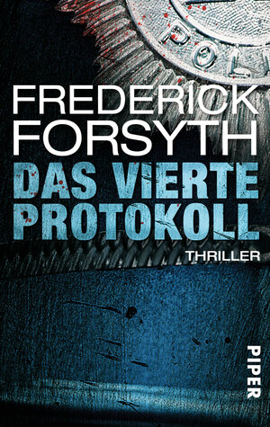 Buchcover Das vierte Protokoll | Frederick Forsyth | EAN 9783492302135 | ISBN 3-492-30213-0 | ISBN 978-3-492-30213-5