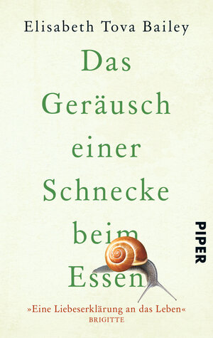 Buchcover Das Geräusch einer Schnecke beim Essen | Elisabeth Tova Bailey | EAN 9783492302371 | ISBN 3-492-30237-8 | ISBN 978-3-492-30237-1