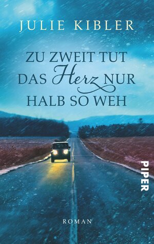 Buchcover Zu zweit tut das Herz nur halb so weh | Julie Kibler | EAN 9783492302388 | ISBN 3-492-30238-6 | ISBN 978-3-492-30238-8