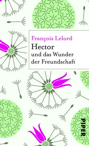 Buchcover Hector und das Wunder der Freundschaft | François Lelord | EAN 9783492303118 | ISBN 3-492-30311-0 | ISBN 978-3-492-30311-8