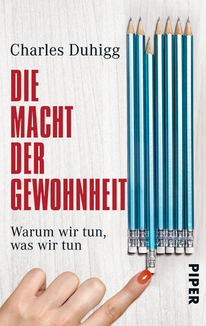 Buchcover Die Macht der Gewohnheit | Charles Duhigg | EAN 9783492304078 | ISBN 3-492-30407-9 | ISBN 978-3-492-30407-8