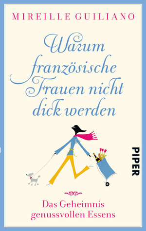 Buchcover Warum französische Frauen nicht dick werden | Mireille Guiliano | EAN 9783492304658 | ISBN 3-492-30465-6 | ISBN 978-3-492-30465-8