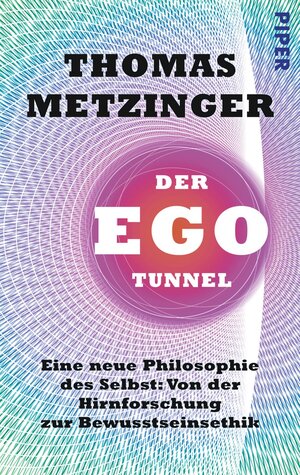 Buchcover Der Ego-Tunnel | Thomas Metzinger | EAN 9783492305334 | ISBN 3-492-30533-4 | ISBN 978-3-492-30533-4