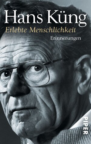 Buchcover Erlebte Menschlichkeit | Hans Küng | EAN 9783492305525 | ISBN 3-492-30552-0 | ISBN 978-3-492-30552-5