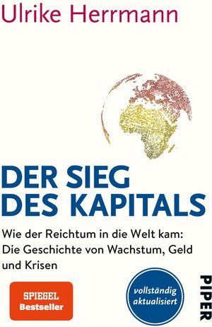 Buchcover Der Sieg des Kapitals | Ulrike Herrmann | EAN 9783492305686 | ISBN 3-492-30568-7 | ISBN 978-3-492-30568-6