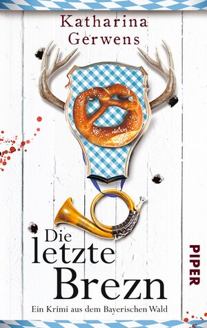 Buchcover Die letzte Brezn | Katharina Gerwens | EAN 9783492305709 | ISBN 3-492-30570-9 | ISBN 978-3-492-30570-9