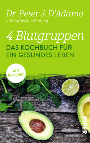 Buchcover 4 Blutgruppen - Das Kochbuch für ein gesundes Leben | Peter J. D'Adamo | EAN 9783492306522 | ISBN 3-492-30652-7 | ISBN 978-3-492-30652-2