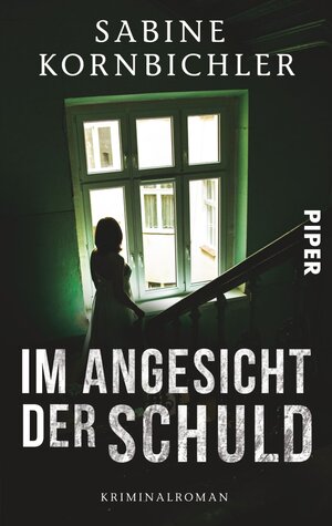 Buchcover Im Angesicht der Schuld | Sabine Kornbichler | EAN 9783492307123 | ISBN 3-492-30712-4 | ISBN 978-3-492-30712-3