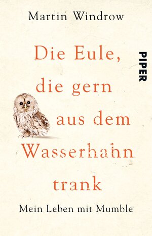 Buchcover Die Eule, die gern aus dem Wasserhahn trank | Martin Windrow | EAN 9783492307888 | ISBN 3-492-30788-4 | ISBN 978-3-492-30788-8