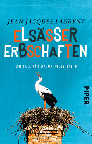 Buchcover Elsässer Erbschaften | Jean Jacques Laurent | EAN 9783492310161 | ISBN 3-492-31016-8 | ISBN 978-3-492-31016-1