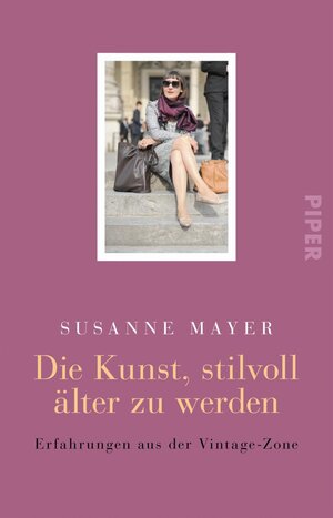 Buchcover Die Kunst, stilvoll älter zu werden | Susanne Mayer | EAN 9783492310826 | ISBN 3-492-31082-6 | ISBN 978-3-492-31082-6