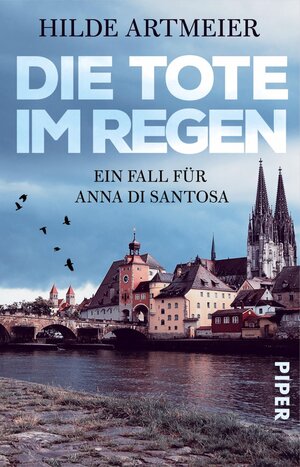 Buchcover Die Tote im Regen | Hilde Artmeier | EAN 9783492310994 | ISBN 3-492-31099-0 | ISBN 978-3-492-31099-4