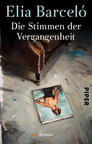 Buchcover Die Stimmen der Vergangenheit | Elia Barceló | EAN 9783492311267 | ISBN 3-492-31126-1 | ISBN 978-3-492-31126-7