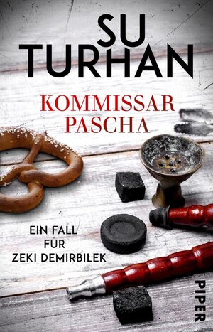 Buchcover Kommissar Pascha | Su Turhan | EAN 9783492311670 | ISBN 3-492-31167-9 | ISBN 978-3-492-31167-0