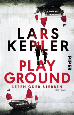 Buchcover Playground – Leben oder Sterben | Lars Kepler | EAN 9783492312011 | ISBN 3-492-31201-2 | ISBN 978-3-492-31201-1