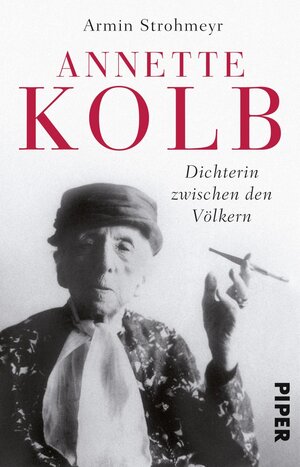 Buchcover Annette Kolb | Armin Strohmeyr | EAN 9783492312172 | ISBN 3-492-31217-9 | ISBN 978-3-492-31217-2