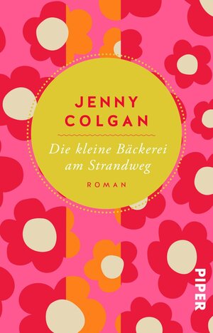Buchcover Die kleine Bäckerei am Strandweg | Jenny Colgan | EAN 9783492312424 | ISBN 3-492-31242-X | ISBN 978-3-492-31242-4