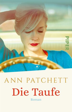 Buchcover Die Taufe | Ann Patchett | EAN 9783492312882 | ISBN 3-492-31288-8 | ISBN 978-3-492-31288-2